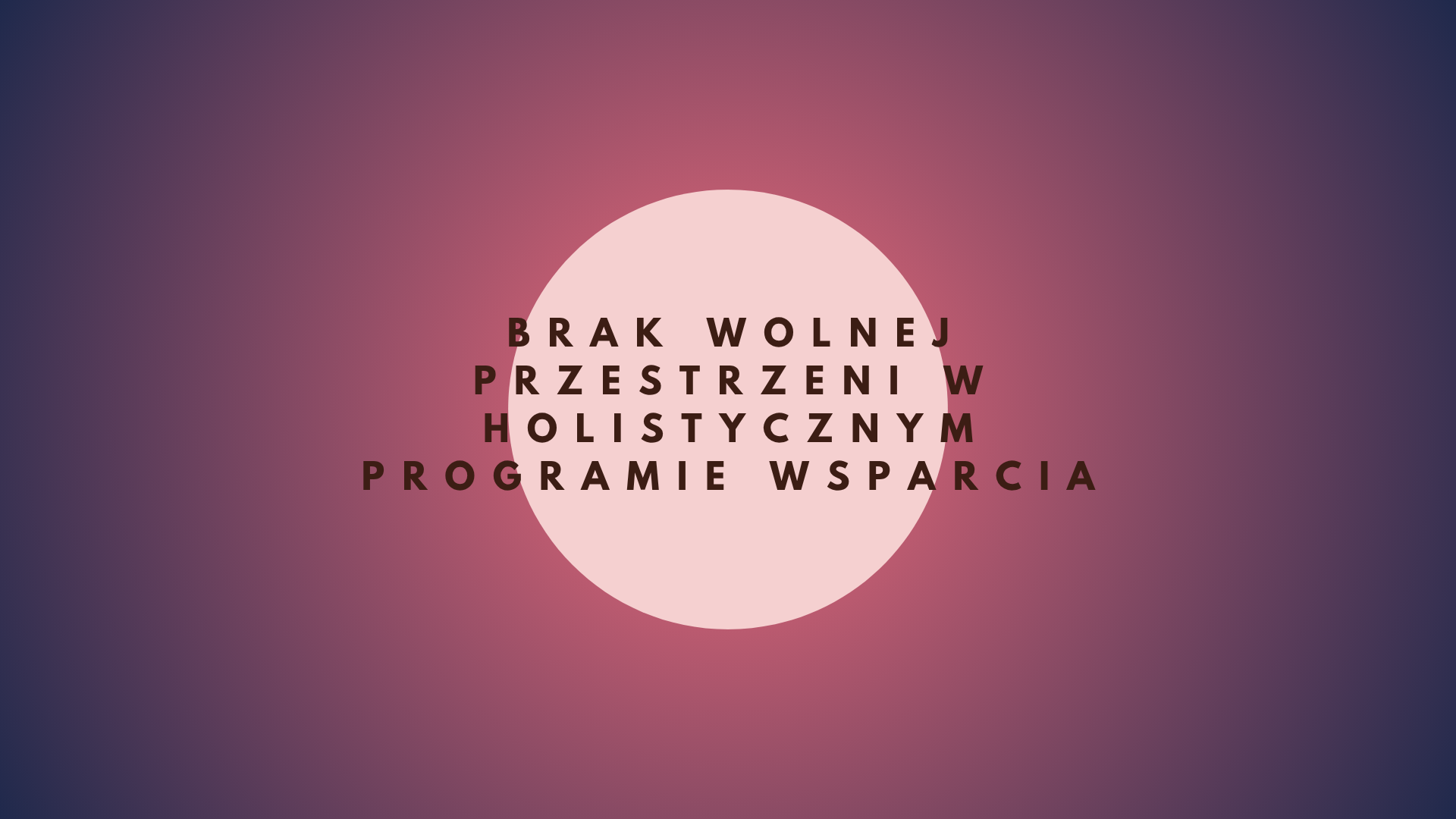 Brak wolnej przestrzeni w Holistycznym Programie Wsparcia