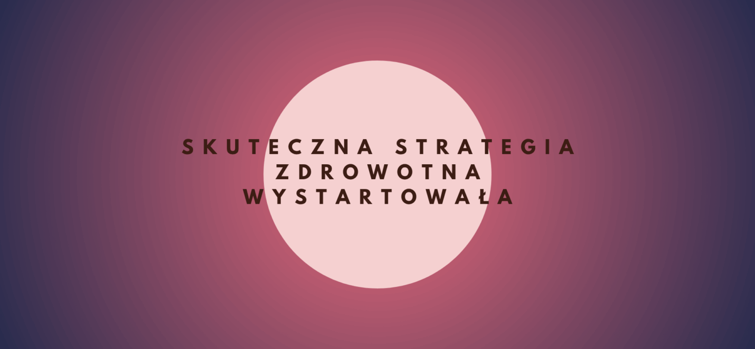 Skuteczna Strategia Zdrowotna wystartowała