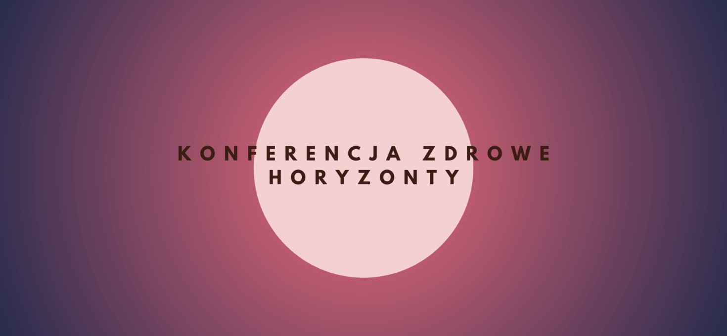 Konferencja Zdrowe Horyzonty