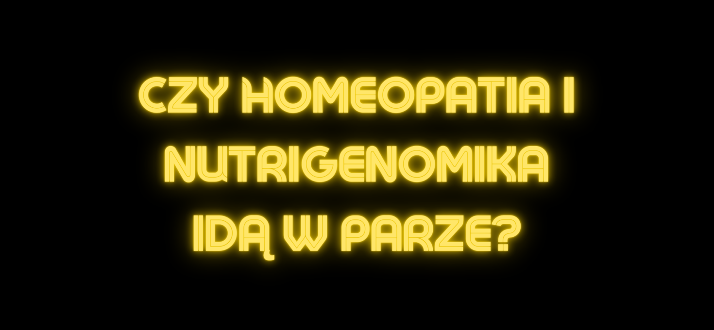 Czy homeopatia i nutrigenomika idą w parze?​