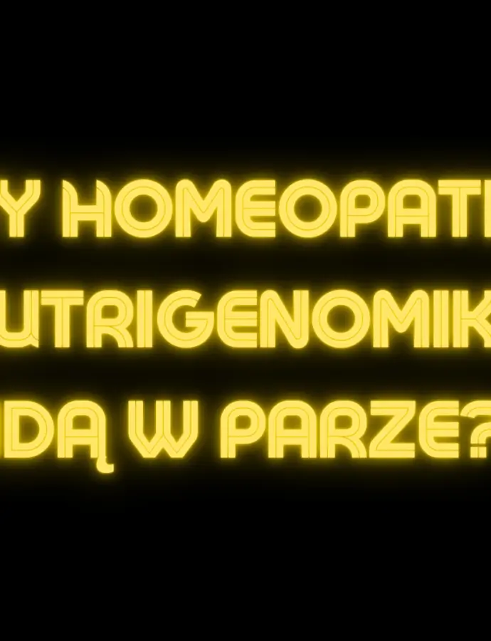 Czy homeopatia i nutrigenomika idą w parze?​