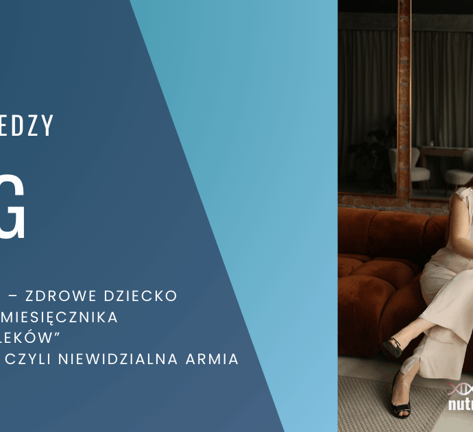 Zdrowe jelita – zdrowe dziecko – Mikrobiom, czyli niewidzialna armia