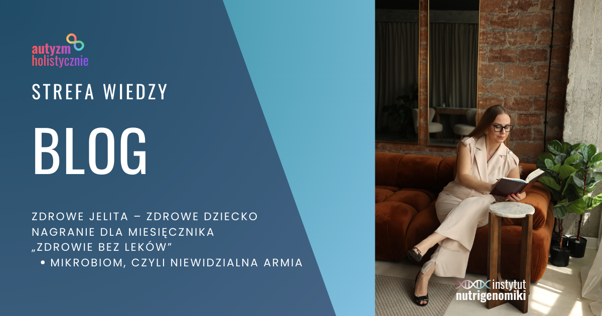 Zdrowe jelita – zdrowe dziecko – Mikrobiom, czyli niewidzialna armia