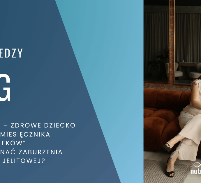 Zdrowe jelita – zdrowe dziecko – Jak rozpoznać zaburzenia mikroflory jelitowej?