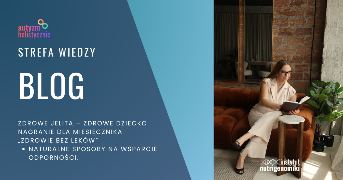 Zdrowe jelita – zdrowe dziecko. Naturalne sposoby na wsparcie odporności.